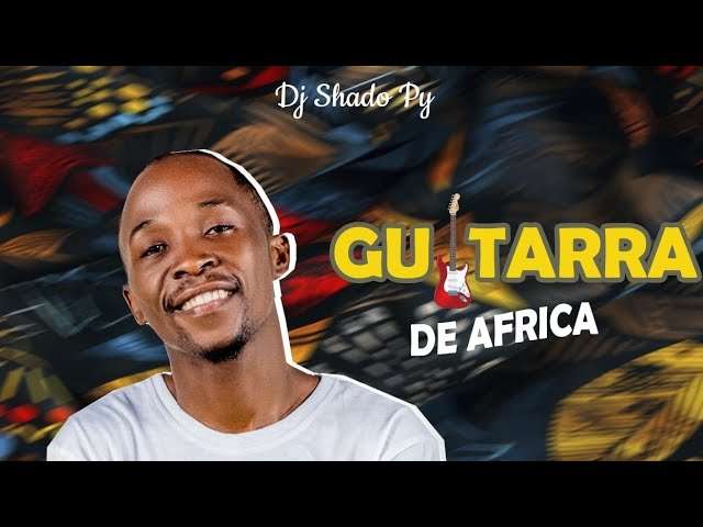 Dj Shado Py - Guitarra de Africa  (Instrumental Afro House)