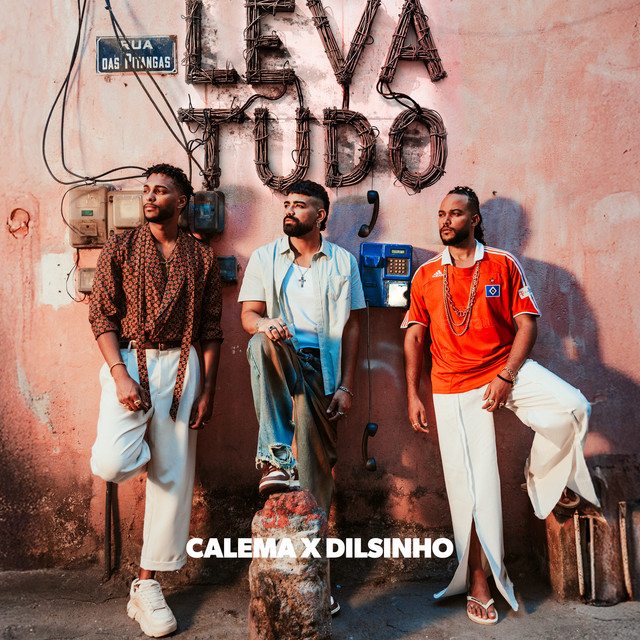 Calema ft. Dilsinho - Leva Tudo