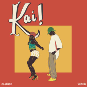 Olamide ft. WizKid - Kai