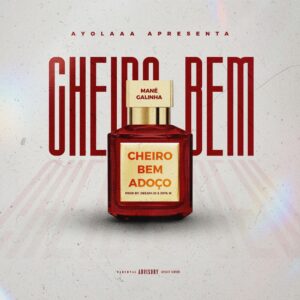 Mané Galinha - Cheiro Bem (Adoço)