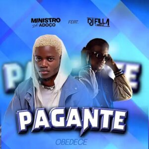 Ministro do Adoço ft. Dj Fila Carrega - O Pagante (Obedece)