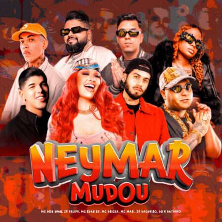 Neymar Mudou - DG e Batidão Stronda, Mc Don Juan, MC Mari, Zé Felipe, Zé Vaqueiro, MC Ryan SP & Mc Dricka