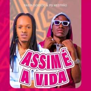 Rasta Doido & PG Mestrão - Assim é a Vida
