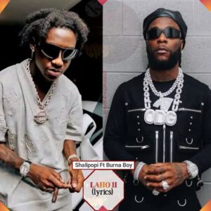 Shallipopi ft. Burna Boy - Laho II