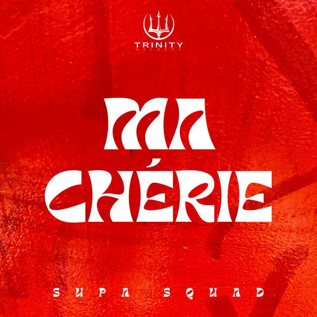 Supa Squad - Ma Chérie