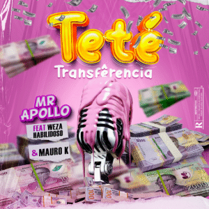 Mr. Apolo ft. Weza Habilidoso & Mauro K - Ai Teté