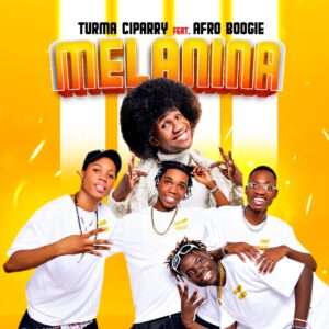 Turma Ciparry ft. Afro Boogie - Melanina