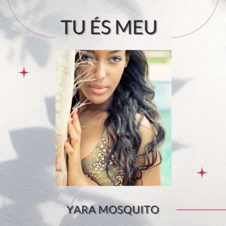Yara Mosquito - Tu És Meu
