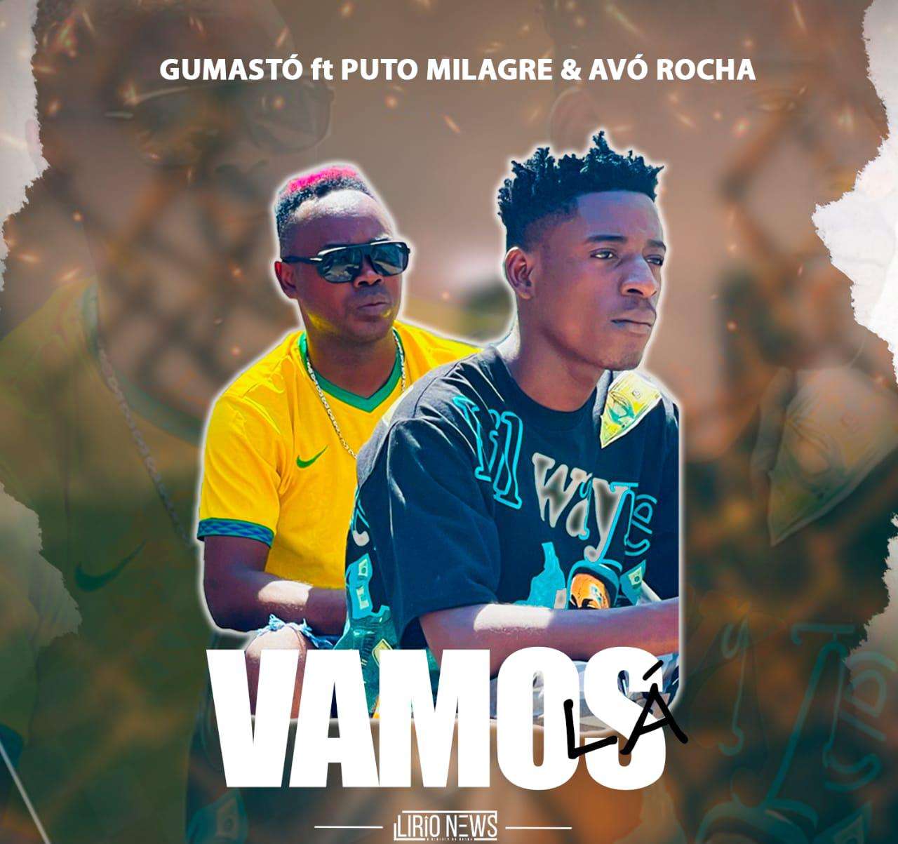 Gumastó x Puto Milagre ft Avó Rocha - Vamos Lá