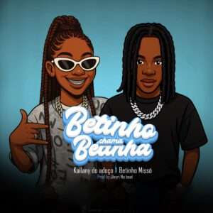 Kailany Do Adoço x Betinho Missó - Betinho Chama Betinha