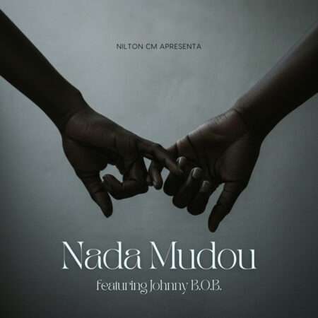 Nilton CM ft. Johnny B.O.B - Nada Mudou