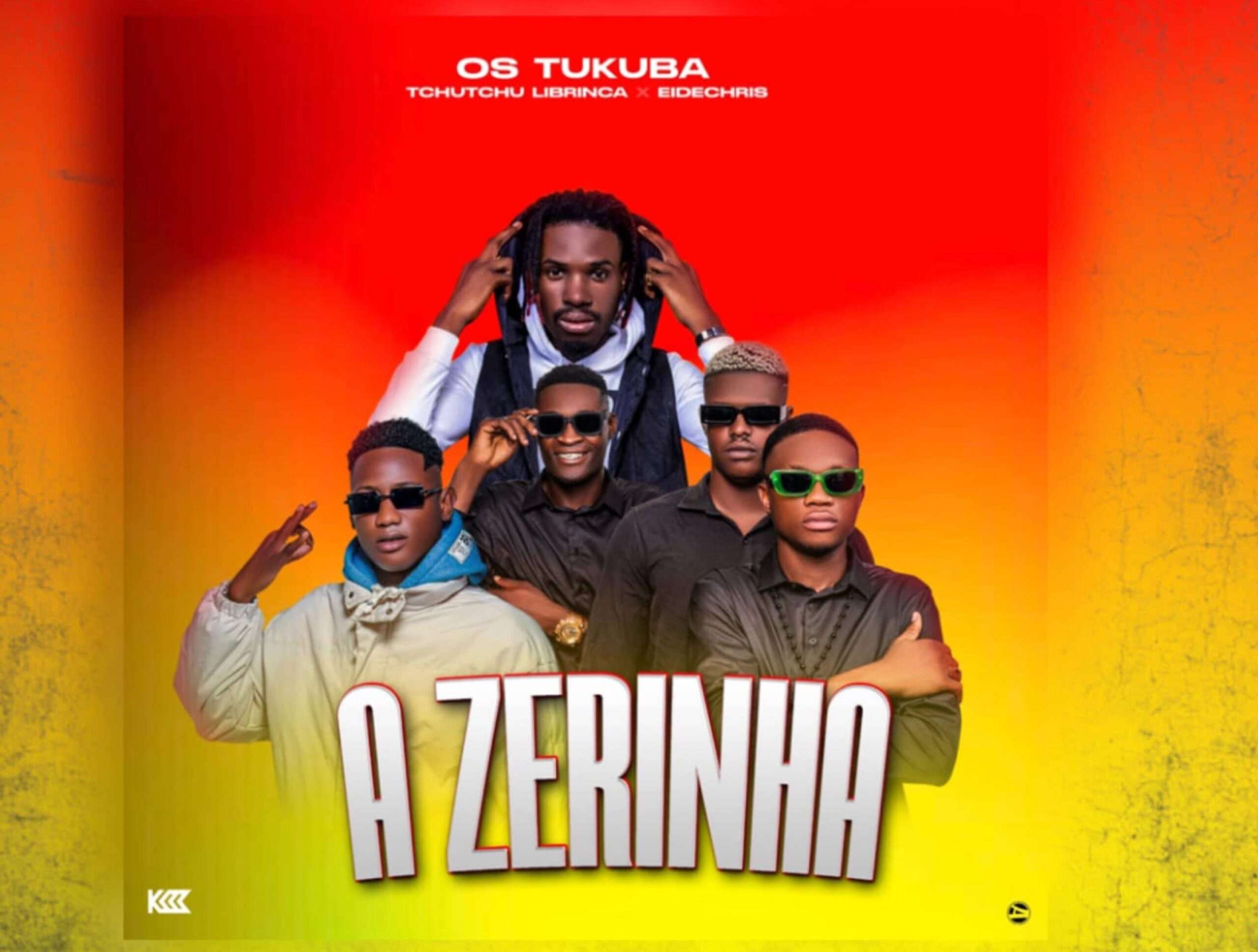 Os Tukuba ft. Tchutchu Librinca - A Zerinha