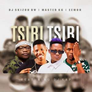 Dj Skizoh BW x Master KG x Eemoh x DJ Kap – Tsiri Tsiri