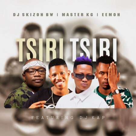 Dj Skizoh BW x Master KG x Eemoh x DJ Kap – Tsiri Tsiri