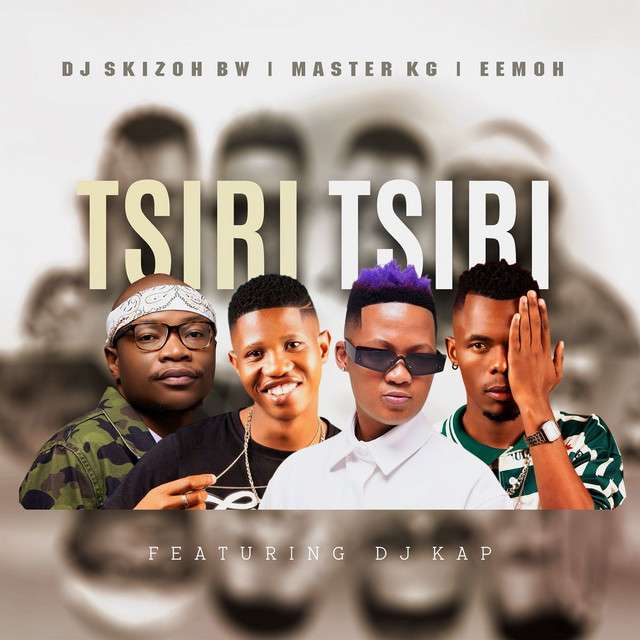 Dj Skizoh BW x Master KG x Eemoh x DJ Kap – Tsiri Tsiri