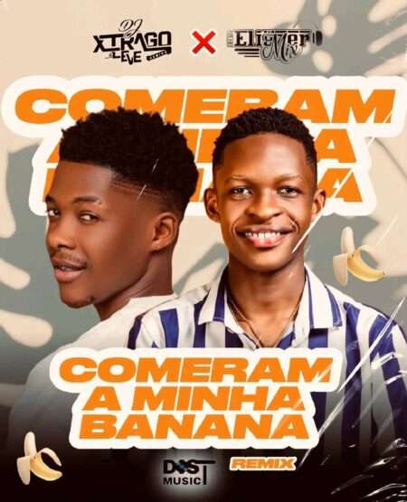 Eliézer Mix - Comeram a Minha Banana Remix (ft. Dj Xtrago Leve)