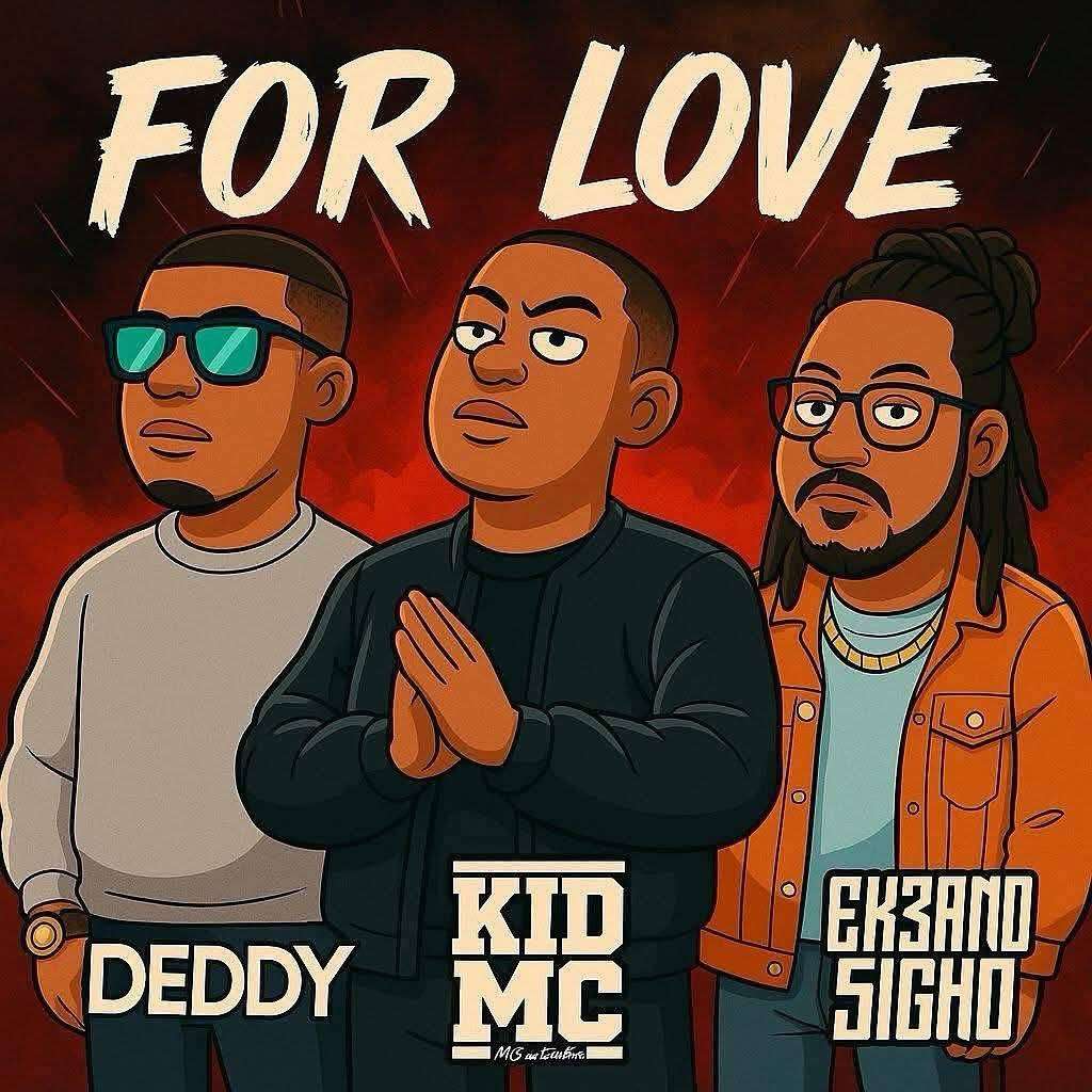 Kid MC & Xtremo Signo - For Love (ft. Deddy)