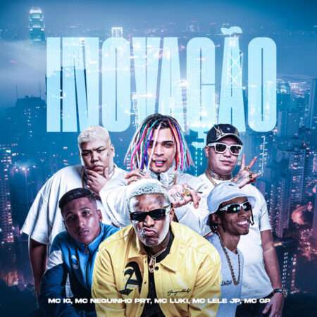 Mc IG, Mc Neguinho PRT, Mc Lele JP, MC GP, Mc Luki, DJ Glenner - Inovação