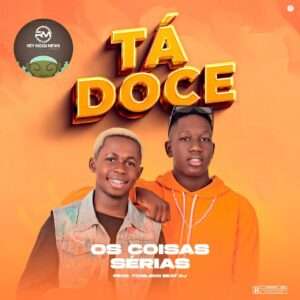 Os Coisas Sérias - Tá Doce