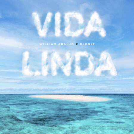 William Araujo x Djodje - Vida Linda